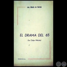 EL DRAMA DEL 65 (LA CULPA MITRISTA) - REEDICIN - Autor: LUIS ALBERTO DE HERRERA  